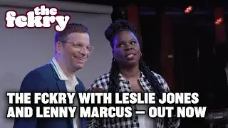 the fckry with Leslie Jones and Lenny Marcus | Out Now
