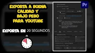 Estos son los mejores ajustes para EXPORTAR en Premiere Pro | MEGA CURSO PP21#9 (FINAL) leer desc.
