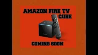 THE AMAZON FIRE TV CUBE IS COMING SOON