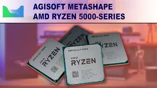 Metashape 1.6.4: AMD Ryzen 5000 Series Performance
