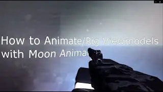 How to Animate/Rig Viewmodels with Moon Animator (Roblox) UPDATED