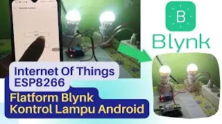 Blynk IoT : Kontrol Lampu dari android menggunakan platform Blynk