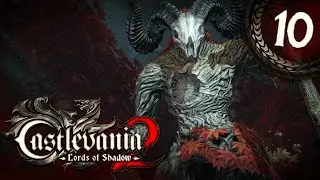 АГРЕЙ, ТЁМНЫЙ ФАВН | Прохождение Castlevania: Lords of Shadow 2 - Серия №10