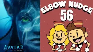Avatar: The Way of Water | Elbow Nudge Podcast #56