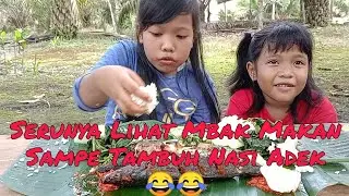 Serunya Mbak Makan Sampe Nambah Nasi Adek