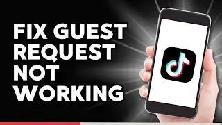 How to Fix TikTok Guest Request not Working 2025