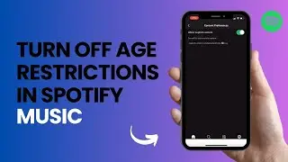 How to Turn Off Age restriction in Spotify Music