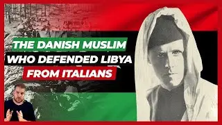 The Danish Muslim who defended Libya | Knud Holmboe