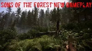 Sons Of The Forest New Gameplay