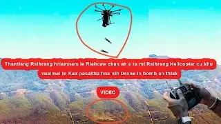 Ralhrang Helicopter cu Khu vuaimai in Kan Pasaltha nih nih Drone in Bom an Thlak