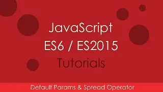 JavaScript ES6 / ES2015 - [07] Default Params & Spread Operator