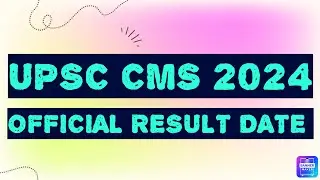 UPSC CMS 2024 Result Date | MedEasy45 