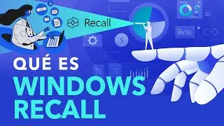 ¿Qué es… WINDOWS RECALL?