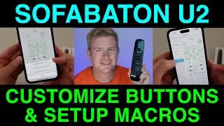 SofaBaton U2 Universal Remote How To Customize Buttons & Setup Macros