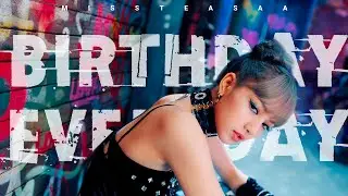 LALISA MANOBAN - BIRTHDAY EVERYDAY (@BLACKPINK)