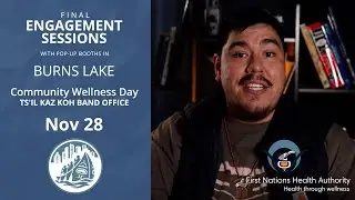 Fort St. James & Burns Lake..! FNHA & the Urban and Away-from-Home Team are coming to you!