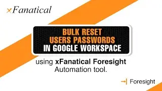 Bulk reset users passwords in Google Workspace using Foresight automation tool