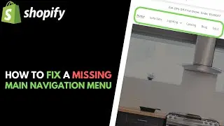 Shopify: Troubleshooting a Missing Main Navigation Menu