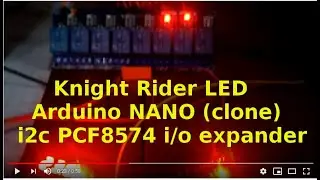 Arduino Nano Knight Rider LED PCF8574 I2c i/o expander 8 relais pcb