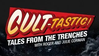 CULT-TASTIC: Tales From The Trenches with Julie and Roger Corman