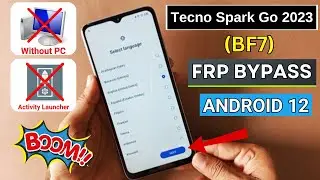 Tecno Spark Go 2023 (BF7) Frp Bypass Without PC | Activity Launcher Not Show Problem Fix
