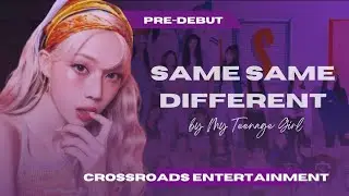「PRE-DEBUT」SAME SAME DIFFERENT Original by My Teenage Girl (방과후 설렘)