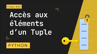 Python 20 : Accès aux éléments d'un tuple avec l'indexation et le découpage (Slicing)