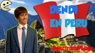 Dendi en Perú | SpectrumVlogs :v
