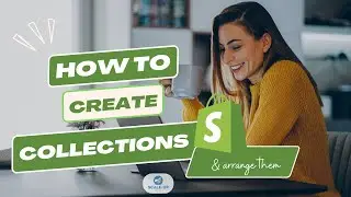 Create Shopify Store Part 3 - Add Shopify Collections & collection list - Beginner Tutorial