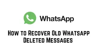 How To Recover Old Whatsapp Deleted Messages | Restore Whatsapp Chat Without Backup 2024