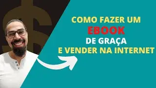 ⚡️Como fazer EBOOK de GRAÇA Passo a Passo e Ganhar Dinheiro Com Ebooks