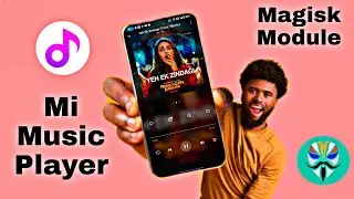 Miui Music Player For Any AOSP Based Roms ! Magisk Module