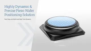 4DOF Piezo Wafer Stage for Semiconductor Test and Metrology | PI