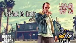Trevor is back and creates havoc | GTA 5 Gameplay | part9
