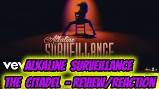 Alkaline - Surveillance - Official Review / Reactions