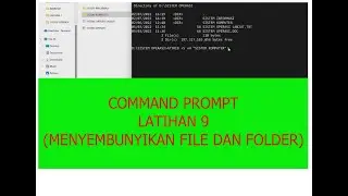 COMMAND PROMPT (LATIHAN 9) "Menyembunyikan File dan Folder"