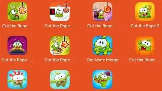 Cut the Rope Classic,Daily,Time Travel,Cut the Rope Magic,Experiments,Om Nom Merge,Om Nom Run 3