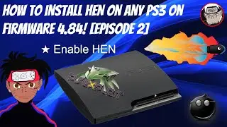 How To Install Hen On Any PS3 On Firmware 4.84! [Episode 2]