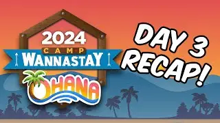 Camp Wannastay 2024 Day 3 Recap