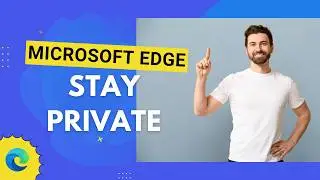 How To Use InPrivate Browsing in Microsoft Edge