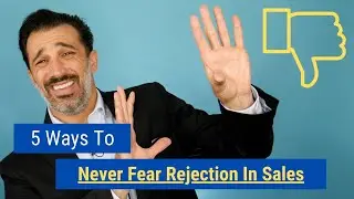 5 Ways to Never Fear Rejection in Sales