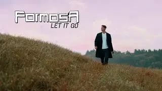Formosa - Let It Go (Official Video)