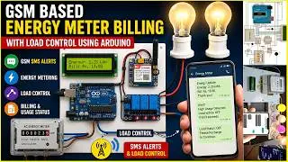 GSM based Energy Meter Billing with Load Control using Arduino