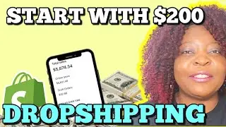 How To Start A Dropshipping Business With As Little As $200