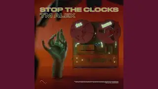 Stop The Clocks (Extended Mix)