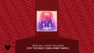 Zedd & Hayley Williams - Stay The Night (Dead Robot Remix)