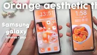 aesthetic Samsung customisation | Samsung Galaxy | orange aesthetic