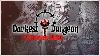 Darkest Dungeon The Crimson Court - Прохождение? Вступление!
