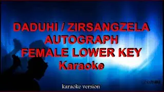 DADUHI -  AUTOGRAPH -  FEMALE / LOWER KEY - KARAOKE + LYRIC