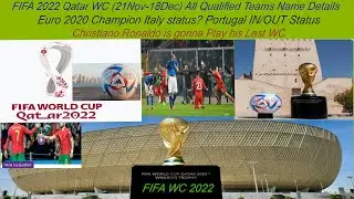 FIFA World Cup Qatar2022 |Qualified Teams| Which Team has qualified| Start dates| Italy/Portugal QF?
